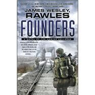 Founders A Novel of the Coming Collapse by Rawles, James Wesley,, 9781476740089