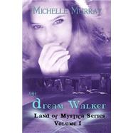 The Dream Walker by Murray, Michelle, 9781500870089