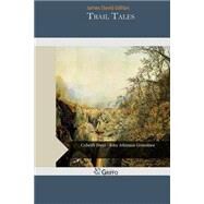 Trail Tales by Gillilan, James David, 9781505370089