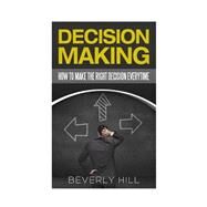 Decision Making by Hill, Beverly, 9781523880089