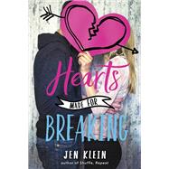 Hearts Made for Breaking by KLEIN, JEN, 9781524700089