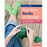 Knit Your Socks on Straight A...,Curtis, Alice,9781612120089