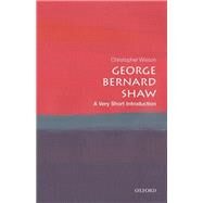 George Bernard Shaw: A Very Short Introduction by Wixson, Christopher, 9780198850090