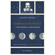 Sidereus Nuncius or the Sidereal Messenger by Galilei, Galileo; Van Helden, Albert, 9780226320090