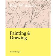 Ken Whisson Painting and Drawing by Sprague, Quentin, 9780522880090