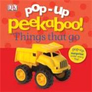 Pop-Up Peekaboo: Things That Go by DK Publishing, 9780756690090
