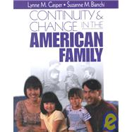 Continuity and Change in the American Family by Lynne M. Casper, 9780761920090