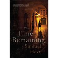 The Time Remaining by Hazo, Samuel John, 9780815610090