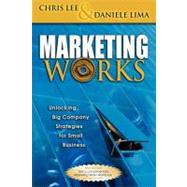 Marketing Works by Lee, Chris H., 9781600370090
