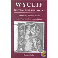 Wyclif : Political Ideas and Practice. Collected Papers by Michael Wilks by Wilks, Michael; Hudson, Anne, 9781842170090