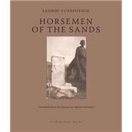 Horsemen of the Sands by Yuzefovich, Leonid; Schwartz, Marian, 9781939810090