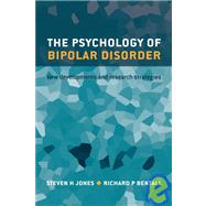The Psychology of Bipolar Disorder New Developments and Research Strategies by Jones, Steven; Bentall, Richard, 9780198530091