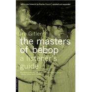 The Masters Of Bebop A Listener's Guide by Gitler, Ira, 9780306810091