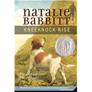 Kneeknock Rise by Babbitt, Natalie; Babbitt, Natalie, 9780312370091