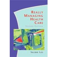 Really Managing Health Care by Iles, Valerie, 9780335210091