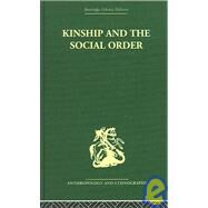 Kinship and the Social Order.: The Legacy of Lewis Henry Morgan by Fortes,Meyer, 9780415330091