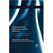 Development from Adolescence to Early Adulthood: A Dynamic Systemic Approach to Transitions and Transformations by Kloep; Marion, 9780415640091