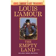 The Empty Land (Louis L'Amour's Lost Treasures) A Novel by L'Amour, Louis, 9780593160091