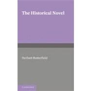 The Historical Novel: An Essay by Butterfield, Herbert, 9781107650091