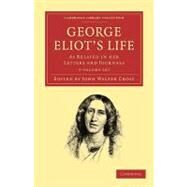 George Eliot's Life, 3 Vols by Eliot, George; Cross, John Walter, 9781108020091