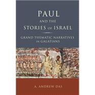 Paul and the Stories of Israel by Das, A. Andrew, 9781451490091