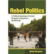 Rebel Politics by Brenner, David, 9781501740091