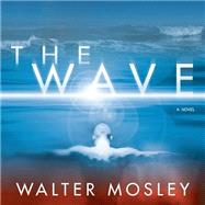 The Wave by Mosley, Walter, 9781598870091