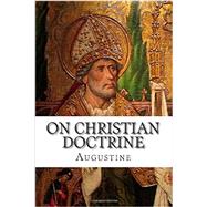 On Christian Doctrine by St. Augustine, 9781631740091