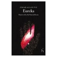Eureka by Poe, Edgar Allan; Moore, Sir Patrick, 9781843910091