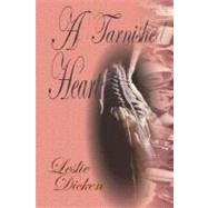 A Tarnished Heart by Dicken, Leslie Kay, 9781897540091