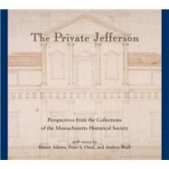 The Private Jefferson by Onuf, Peter S.; Wulf, Andrea; Adams, Henry; Ondine Leblanc, 9781936520091