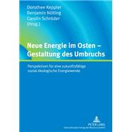 Neue Energie im Osten - Gestaltung des Umbruchs by Keppler, Dorothee; Nolting, Benjamin; Schroder, Carolin, 9783631610091