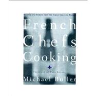 French Chefs Cooking : Recipes and Stories from the Great Chefs of France by Buller, Michael; Bocuse, Paul, 9780028610092