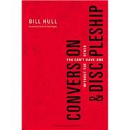 Conversion & Discipleship by Hull, Bill; Mcknight, Scott, 9780310520092