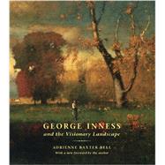 George Inness and the Visionary Landscape by Bell, Adrienne Baxter, 9780807600092
