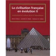 La civilisation française en evolution II Institutions et culture depuis la Ve Republique by Steele, Ross; St .Onge, Susan; St.Onge, Ronald, 9780838460092