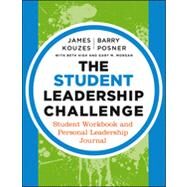 The Student Leadership Challenge Student Workbook and Personal Leadership Journal by Kouzes, James M.; Posner, Barry Z.; High, Beth; Morgan, Gary M., 9781118390092