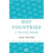 Hot Countries A Travel Book by Waugh, Alec, 9781448200092