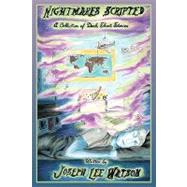 Nightmares Scripted : A collection of dark short Stories by Watson, Joseph Lee, 9781449050092