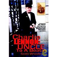 Charlie Lennon : Uncle to a Beatle by Wheeler, Scott, 9781598000092