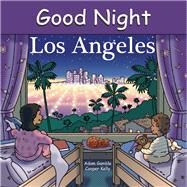 Good Night Los Angeles by Gamble, Adam; Kelly, Cooper, 9781602190092