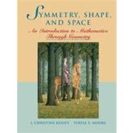 Symmetry, Shape, and Space : An Introduction to Mathematics Through Geometry by Kinsey, L. Christine; Moore, Teresa E., 9781930190092