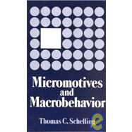 Micromotives and Macrobehavior by Schelling, Thomas C., 9780393090093
