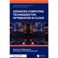 Advanced Computing Techniques for Optimization in Cloud by H S Madhusudhan, Punit Gupta, and Pradeep Singh Rawat, 9781032600093
