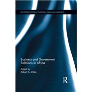 Business and Government Relations in Africa by Dibie; Robert A., 9781138700093