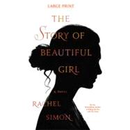 The Story of Beautiful Girl by Simon, Rachel, 9781455500093
