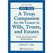 A Texas Companion for the Course in Wills, Trusts, and Estates Case and Statutory Supplement, 2019-2020 by Tate, Joshua C., 9781543850093