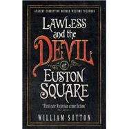 Lawless and the Devil of Euston Square Lawless 1 by Sutton, William, 9781785650093