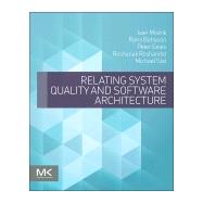 Relating System Quality and Software Architecture by Mistrik; Bahsoon; Eeles; Roshandel; Stal, 9780124170094