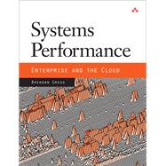 Systems Performance Enterprise and the Cloud by Gregg, Brendan, 9780133390094